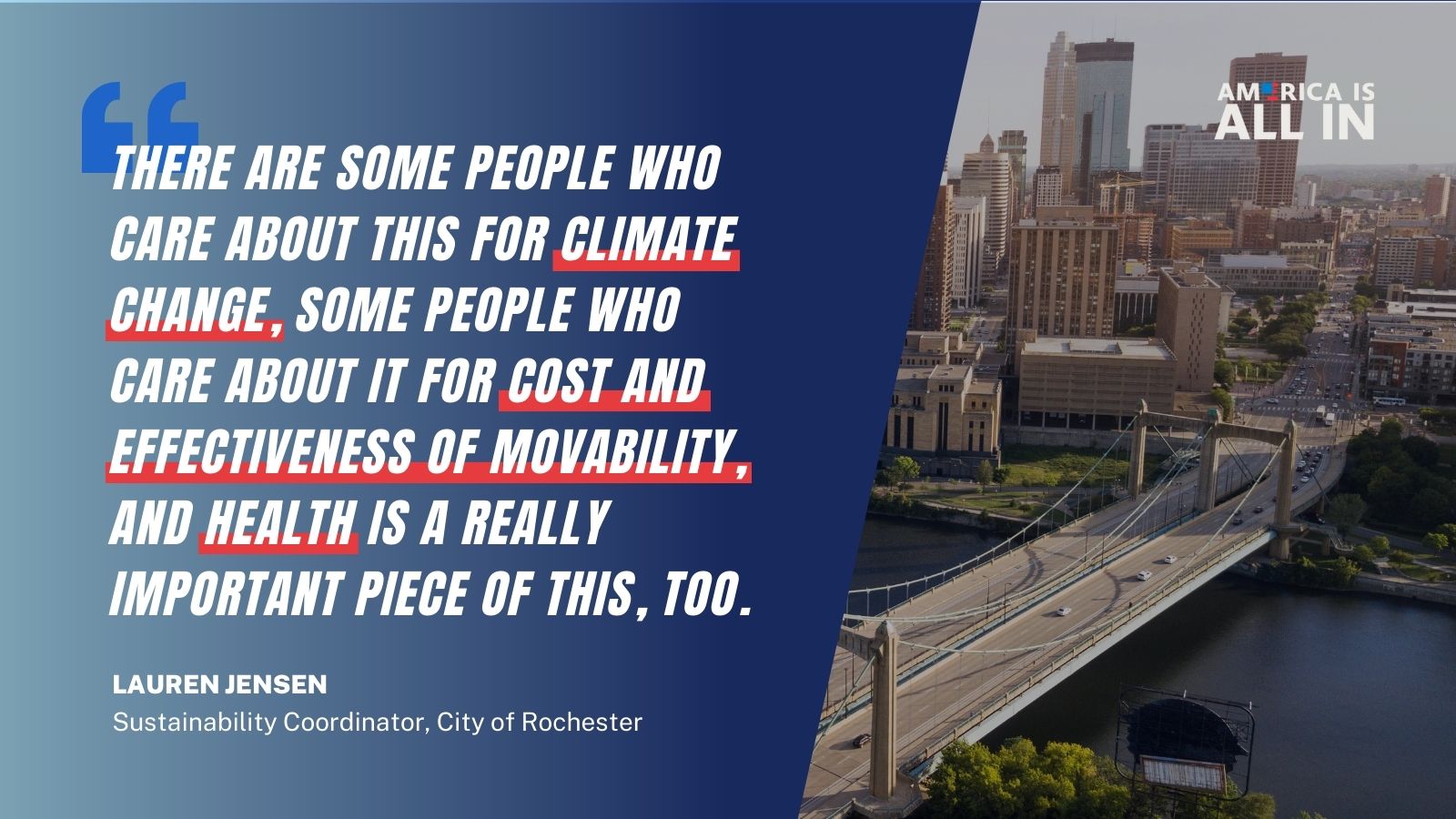 Image with the quote "there are some people who care about this for climate change, some people who care about it for cost and effectiveness of movability, and health is a really important piece of this, too" by Lauren Jenson, Sustainability Coordinator, City of Rochester